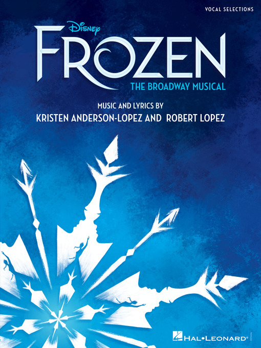 Nimiön Disney's Frozen--The Broadway Musical Songbook lisätiedot, tekijä Robert Lopez - Saatavilla